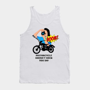 Motorcycle Doesn't Suck You Do Tank Top